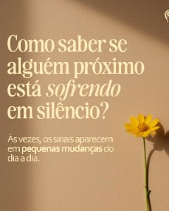 Arte do Setembro Amarelo com uma flor amarela e a pergunta Como saber se alguém próximo está sofrendo em silêncio?